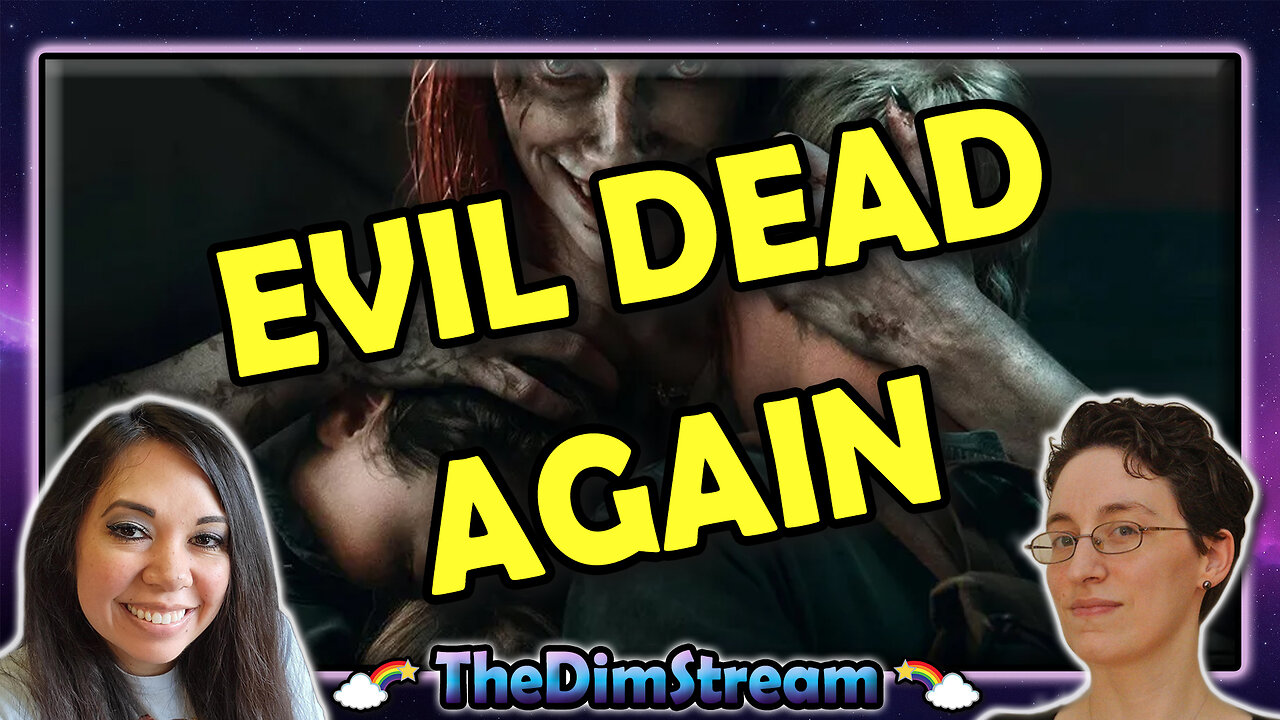 TheDimStream LIVE! Evil Dead (2013) | Evil Dead Rise (2023)