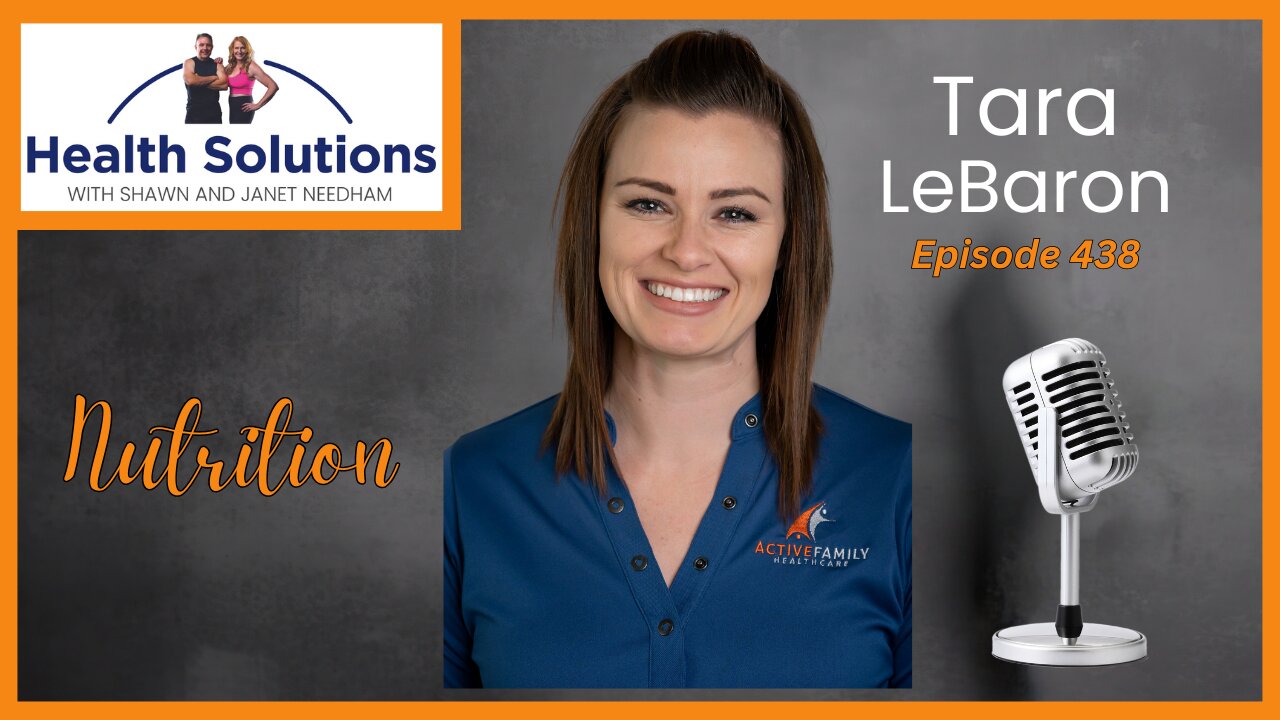 EP 438: Discussing Good General Nutrition with Tara LeBaron and Shawn Needham R. Ph.