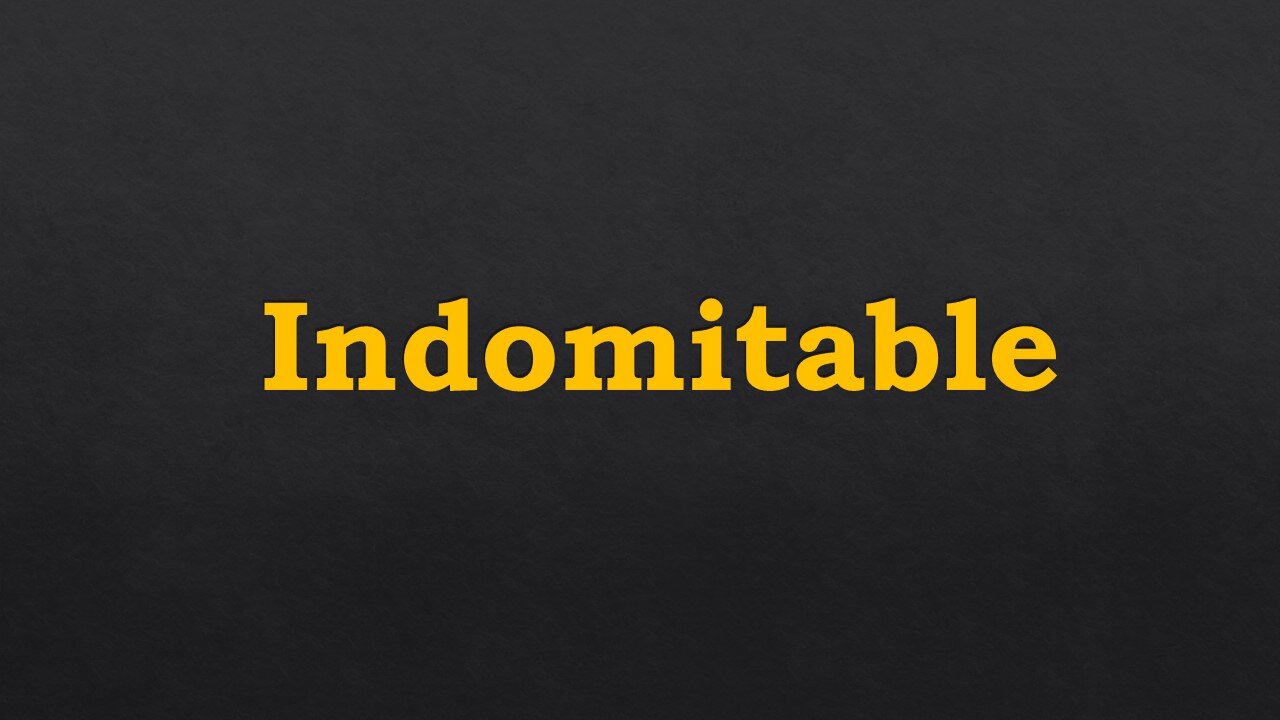 Indomitable