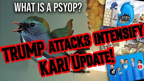 Situation Update: TRUMP attacks intensify - KARI Update!