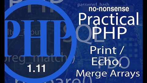 Video #11 - PHP Print / Echo / Explode / Implode / Merging