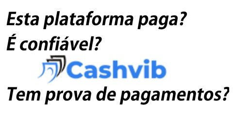 CASHVIB paga mesmo e é confiável? Fique sabendo agora