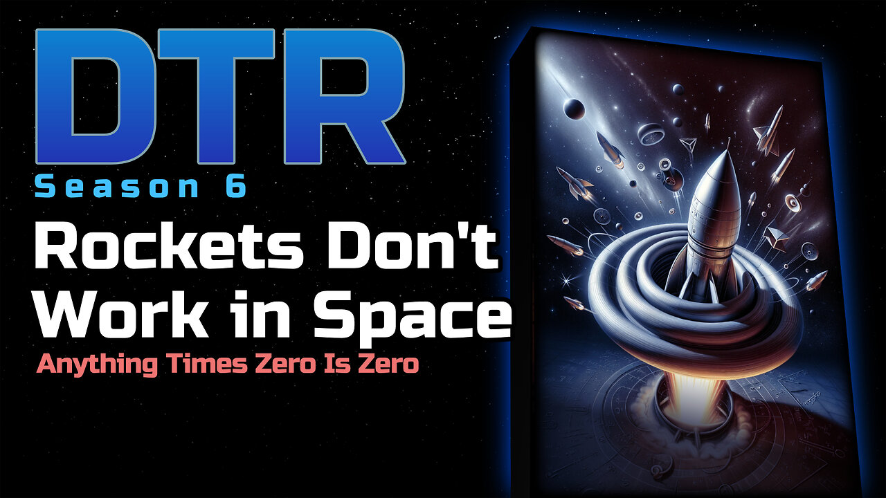 DTR S6 Bonus: Rockets Don't Work in Space