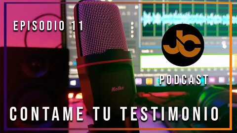 JC podcast episodio 11: contame tu testimonio