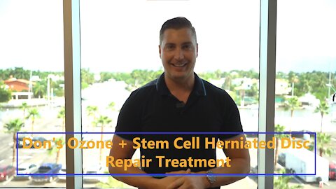 Don’s Ozone + Stem Cell Herniated Disc Repair Treatment