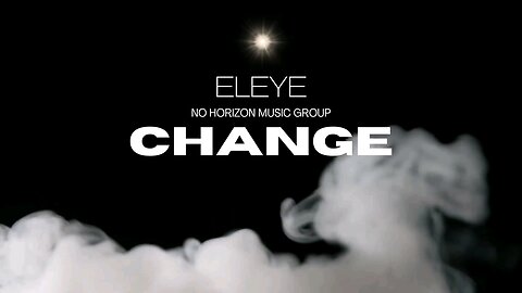 Eleye - Change (Official Visualizer)