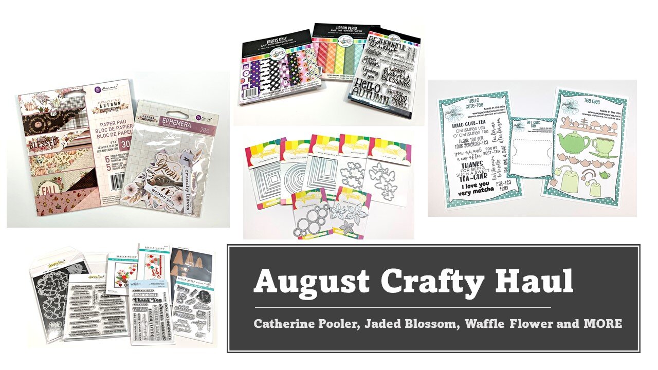 August Crafty Haul | Catherine Pooler, Jaded Blossom and MORE