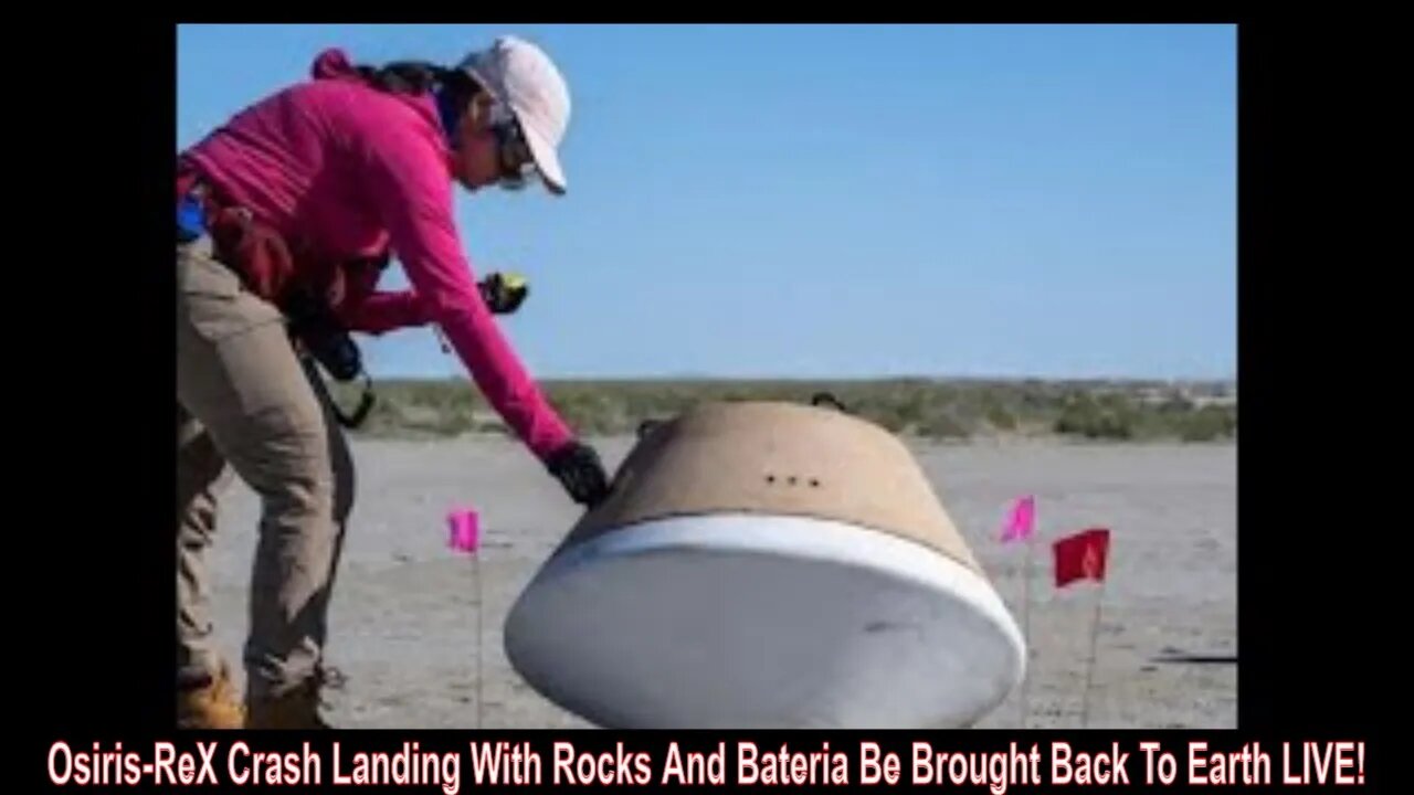 Osiris-ReX Crash Landing With Rocks And Bateria Back To Earth Live!