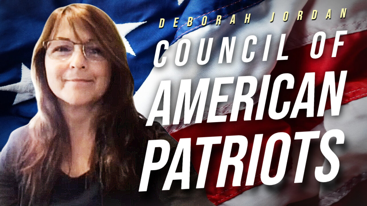 Council of American Patriots (Deborah Jordan Interview)