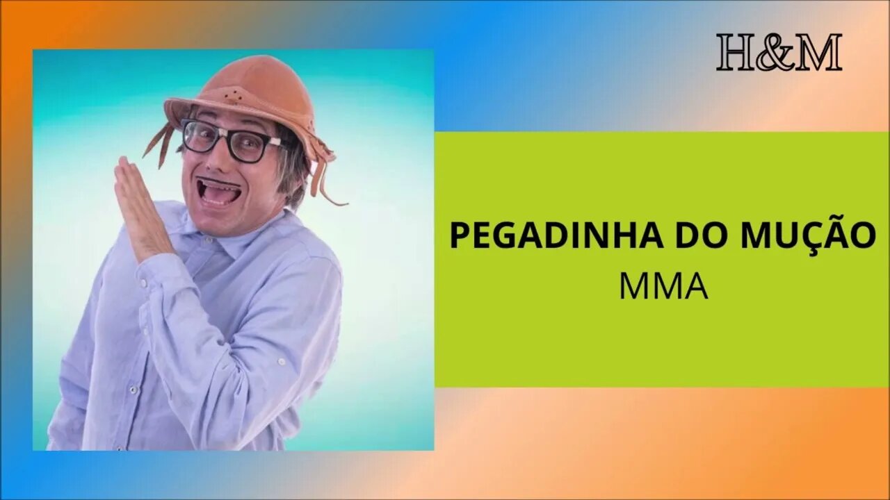 PEGADINHA DO MUÇÃO - MMA