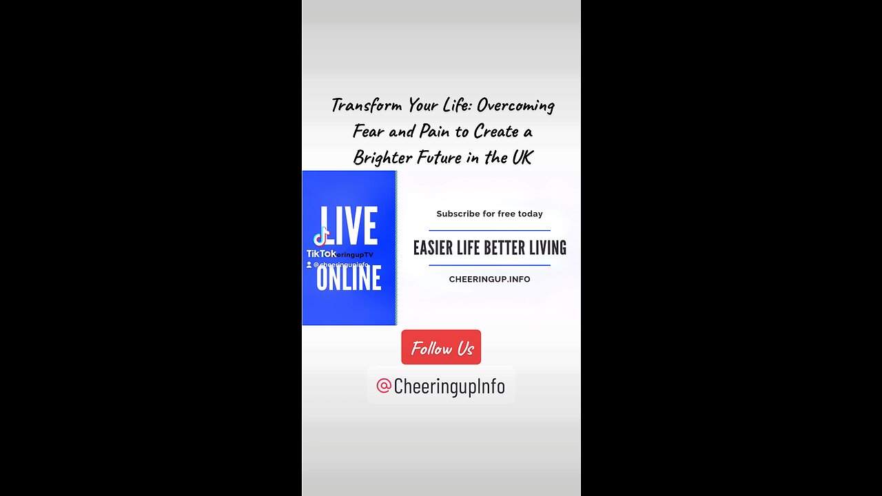 Transform Your Life: Overcoming Fear and Pain to Create a Brighter Future in the UK