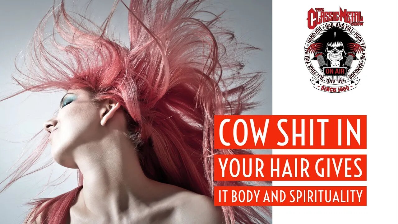 CMS Highlight | Cow Shit In Your Hair Gives It Body and Spirituality