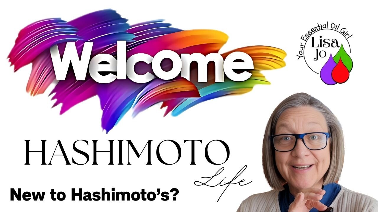 😏New to Hashimoto's? Congratulations and I'm sorry, Lisa Jo your essential oil girl-Welcome