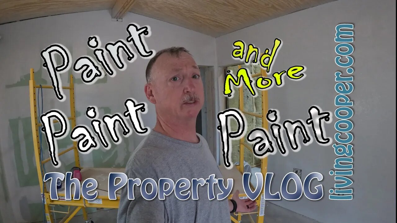 Living Cooper - Property VLOG - Paint Paint and More Paint