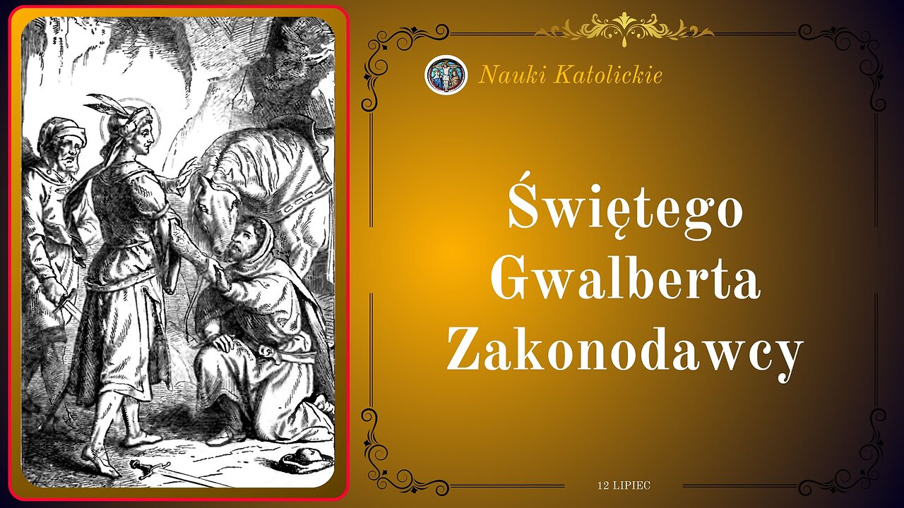 Świętego Gwalberta Zakonodawcy | 12 Lipiec