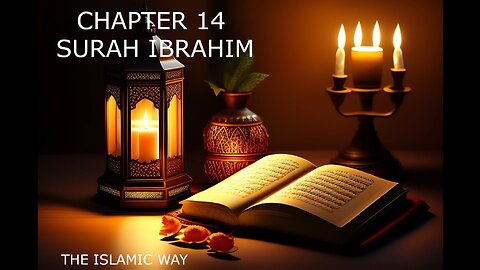 CHAPTER 14 - BEAUTIFUL RECITATION OF SURAH IBRAHIM