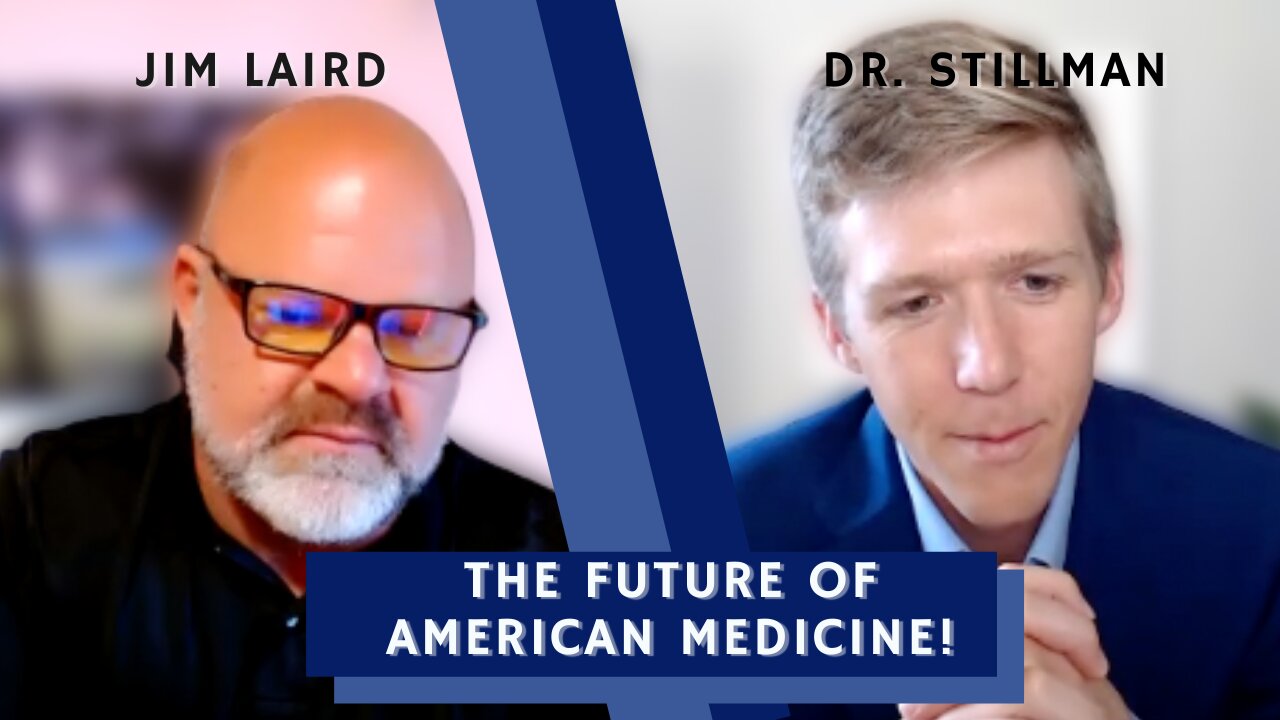 The Future of American Medicine with Jim Laird