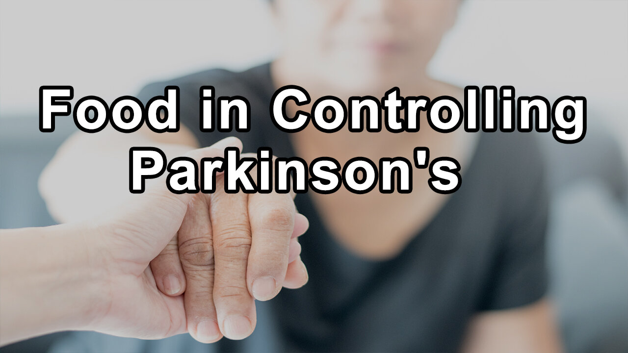 The Power of Food in Controlling Parkinson's Tremors and Slowing Disease Progression