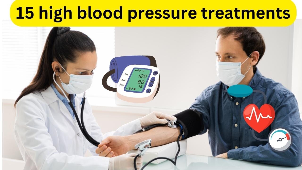 15 Hypertension (high blood pressure) treatments