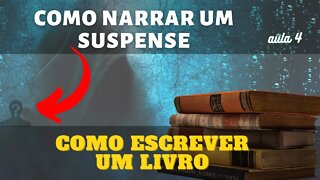 Como Escrever Uma História de Suspense #1/2 - Curso Gratuito Aula 4