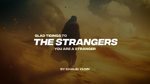 GLAD TIDINGS TO THE STRANGERS | YOU ARE A STRANGER