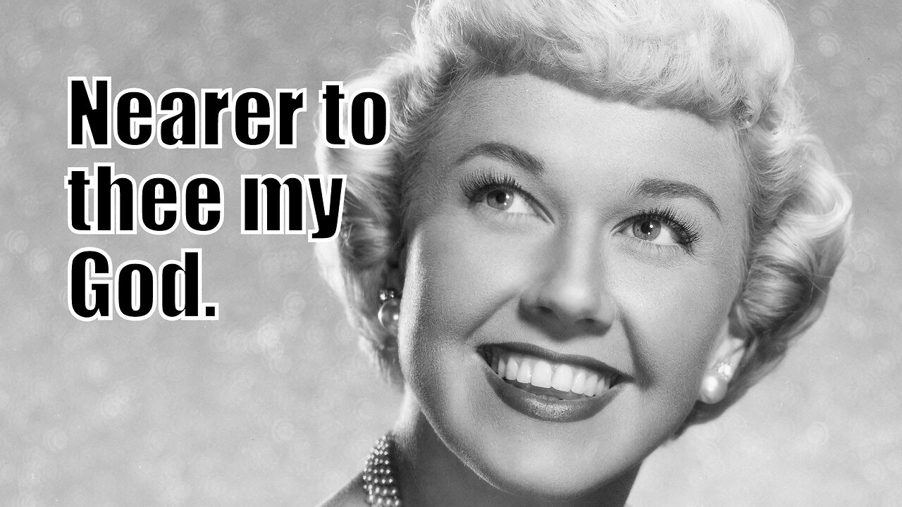 Nearer my God to thee - Doris Day