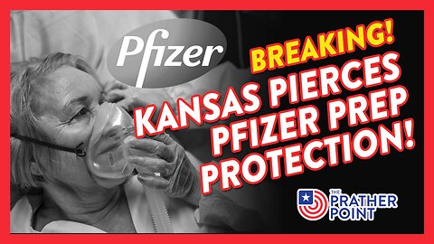 BREAKING: KANSAS PIERCES PFIZER PREP PROTECTION!