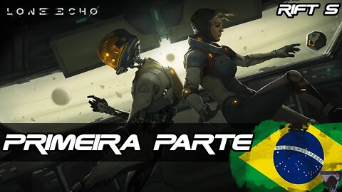 Lone Echo A Primeira Parte - RIFT S [PT-BR]