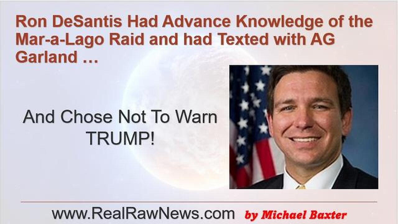 DESANTIS SCREWS TRUMP OVER DOESN'T INFORM HIM OF THE RAID AT MAR-A-LAGO - TRUMP NEWS