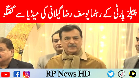 PPP Leader Yousaf Raza Gillani Talk To Media