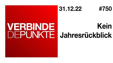 Verbinde die Punkte 750 - Kein Jahresrückblick vom 31.12.2022