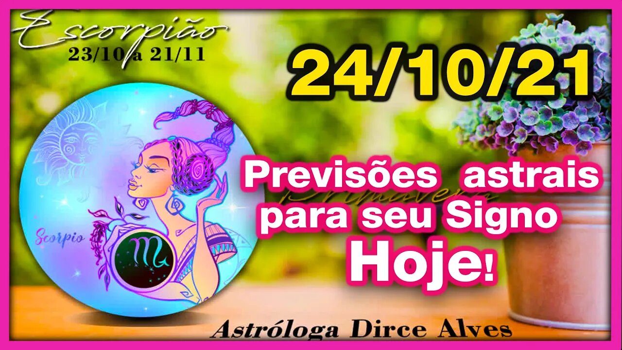 [Horóscopo do Dia] 24/10/2021previsões astrais para todos os signos Dirce Alves [Domingo]#Novo