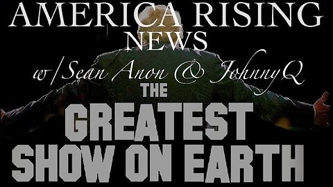 The Greatest Show on Earth by America Rising Media