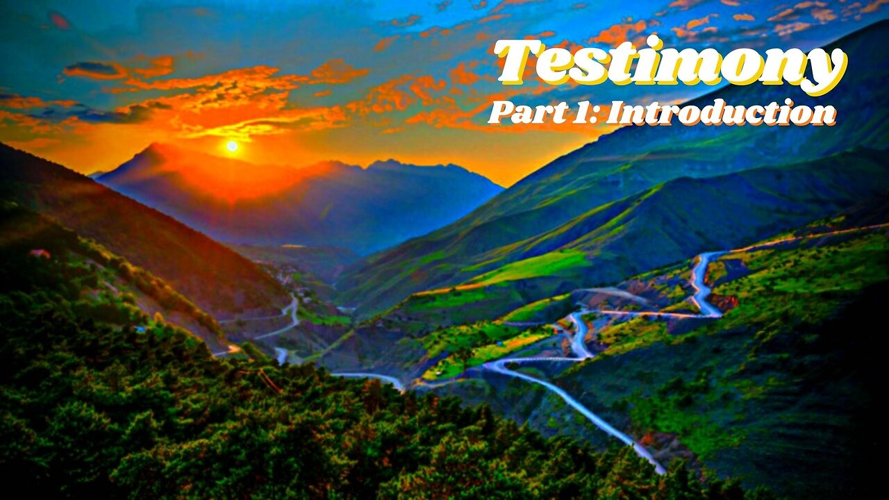 Testimony Part 1: Introduction
