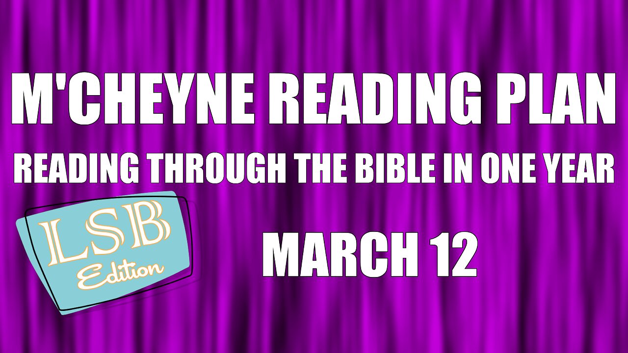 Day 71 - March 12 - Bible in a Year - LSB Edition
