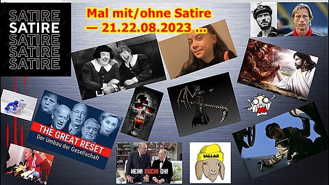 Mal mit/ohne Satire — 21.22.08.2023 ...