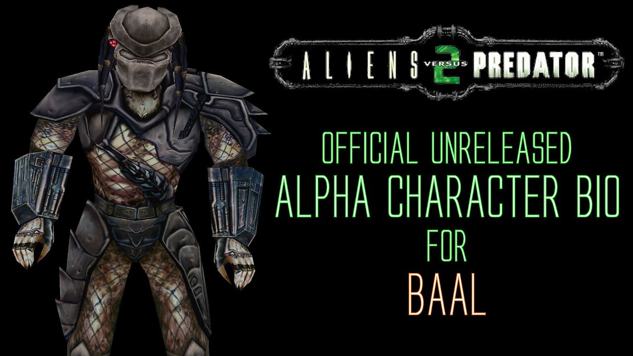 Aliens vs Predator 2 - Alpha Character Bio - Baal