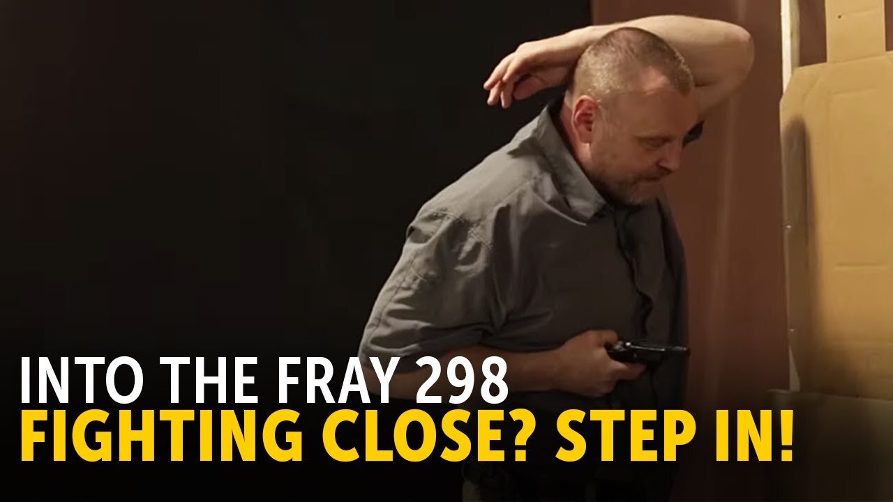 How to Avoid Shooting Yourself In a Close Quarter Fight | Into the Fray Episode 298