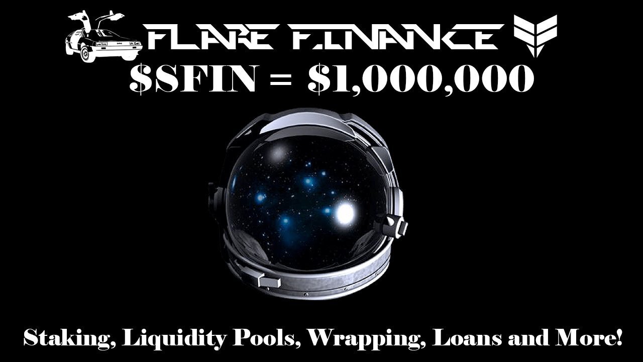 $1,000,000 Per $SFIN Flare Finance $EXFI Passive Income Opportunity Liquidity Pools Loans & More!