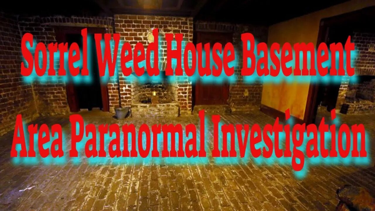 Sorrel Weed House Basement Area Paranormal Investigation