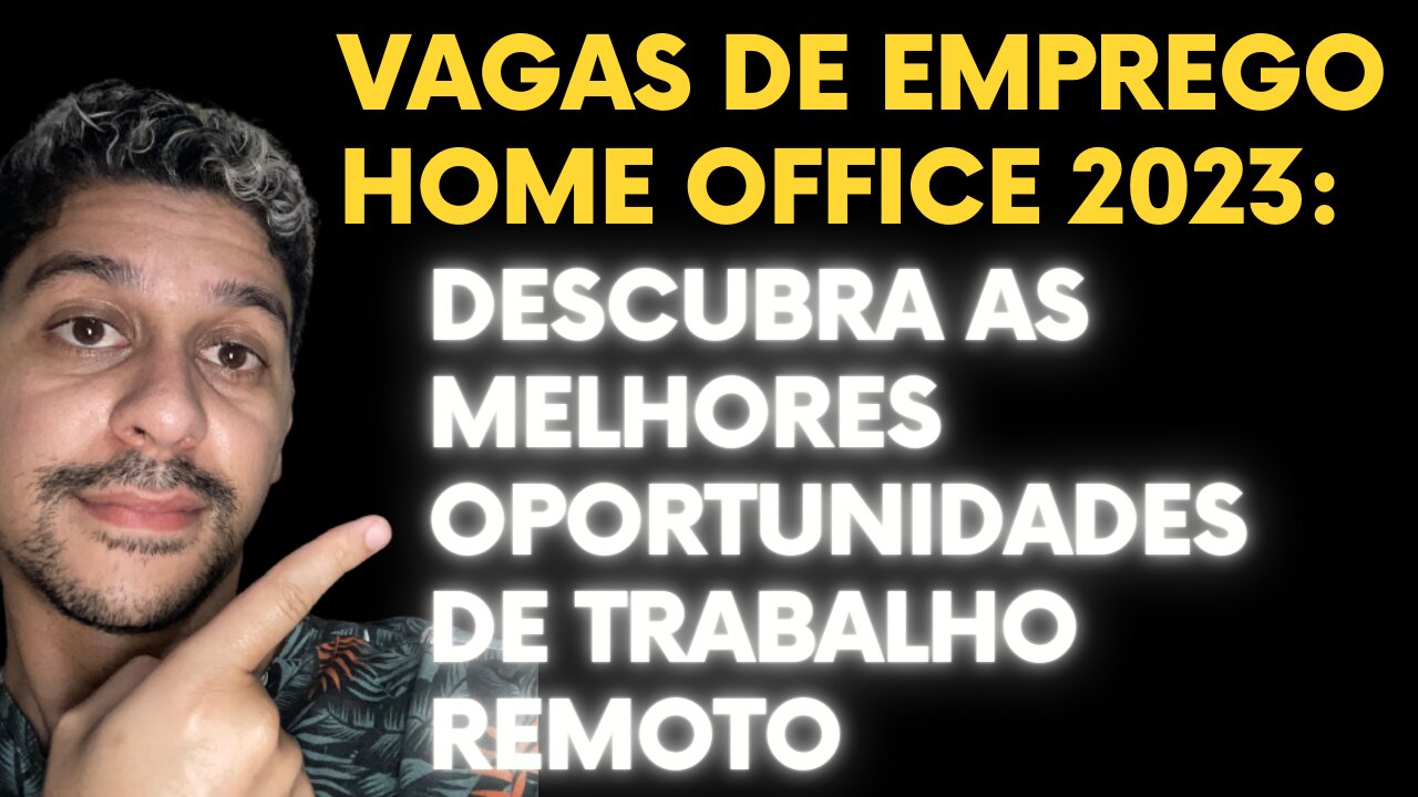 Vagas de emprego home office 2023: Descubra as melhores oportunidades de trabalho remoto