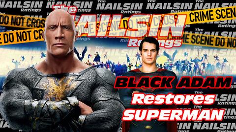 The Nailsin Ratings:Black Adam Restores Superman