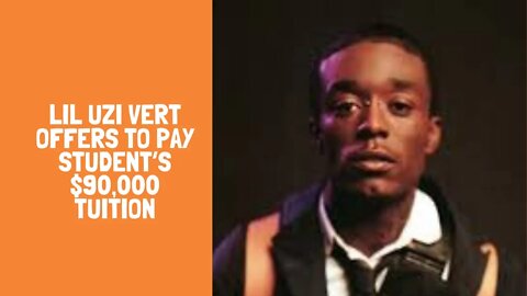 Lil Uzi Vert Offers to Pay Student’s $90,000 Tuition