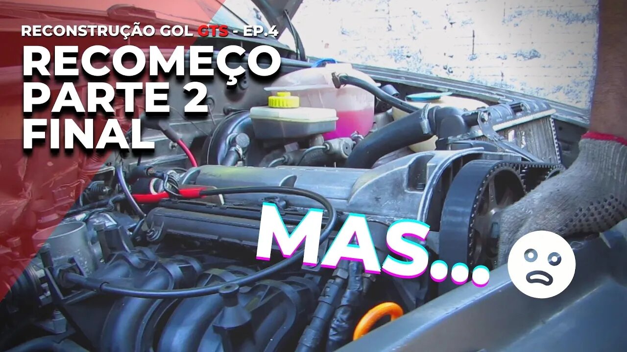 GOL GTS - RECONSTRUÇÃO: EP.4 - RECOMEÇO PARTE 2 - FINAL