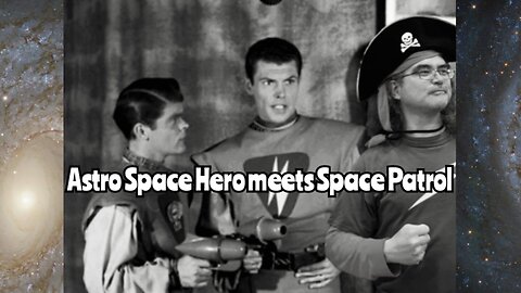 Astro Space Hero meets Space Patrol