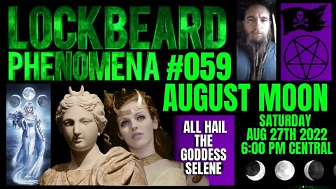 LOCKBEARD PHENOMENA #059. August Moon