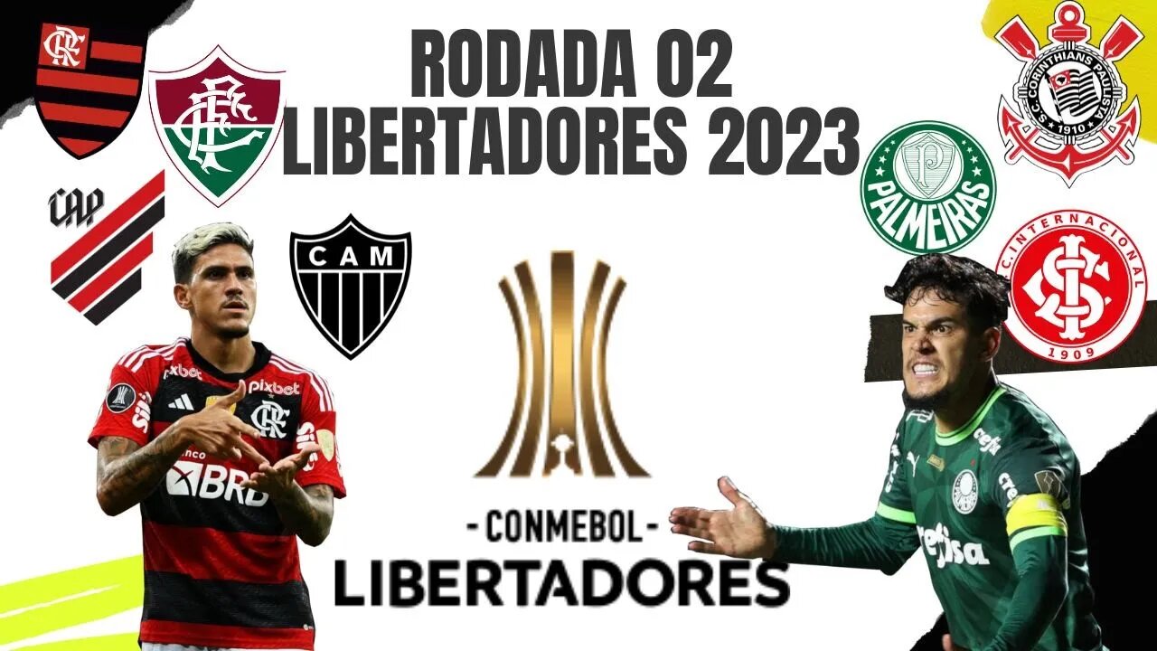 RODADA 02 DA LIBERTADORES 2023 - RESULTADO DOS CLUBES BRASILEIROS