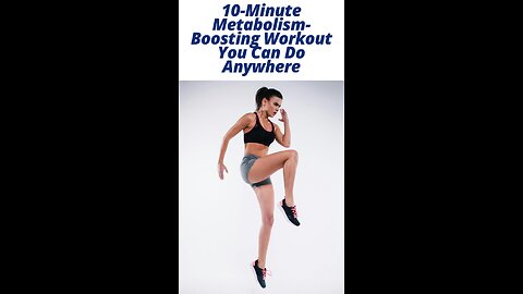 6) 10-Minute Metabolism-Boosting Workout You Can Do Anywhere