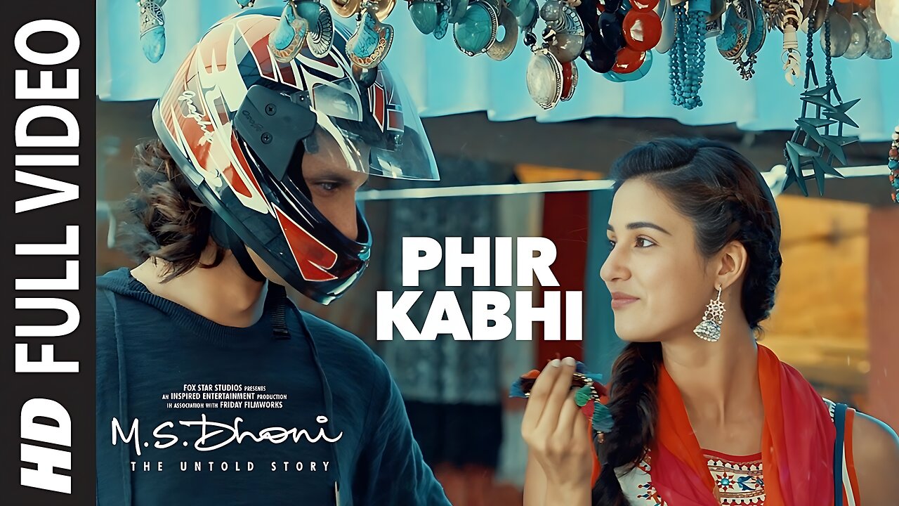 PHIR KABHI Full Video Song | M.S. DHONI -THE UNTOLD STORY |Arijit Singh| Sushant Singh Disha Patani