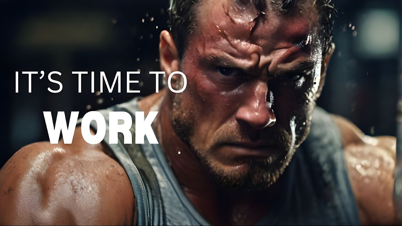 It's time to work - Motivational Speech